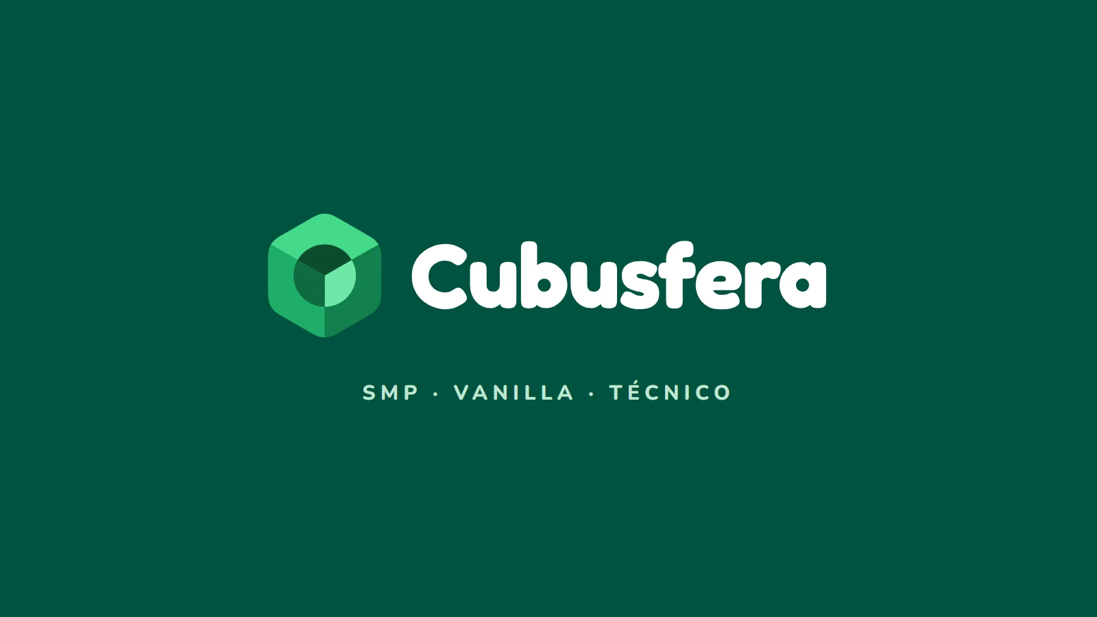 Logo de Cubusfera: un cubo verde con un hueco esférico en el centro junto al nombre Cubusfera en blanco y el lema SMP, vanilla, técnico, sobre fondo verde oscuro